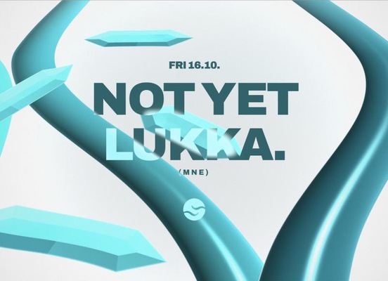 Not Yet & Lukka